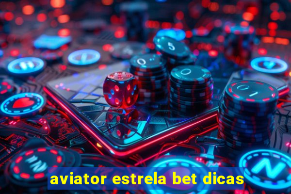 aviator estrela bet dicas